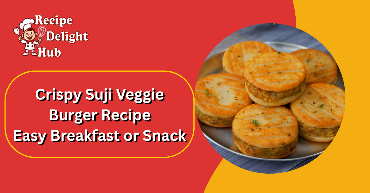 Crispy Suji Veggie Burger Recipe Easy Breakfast or Snack