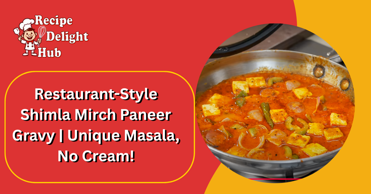 Restaurant-Style Shimla Mirch Paneer Gravy Unique Masala, No Cream!