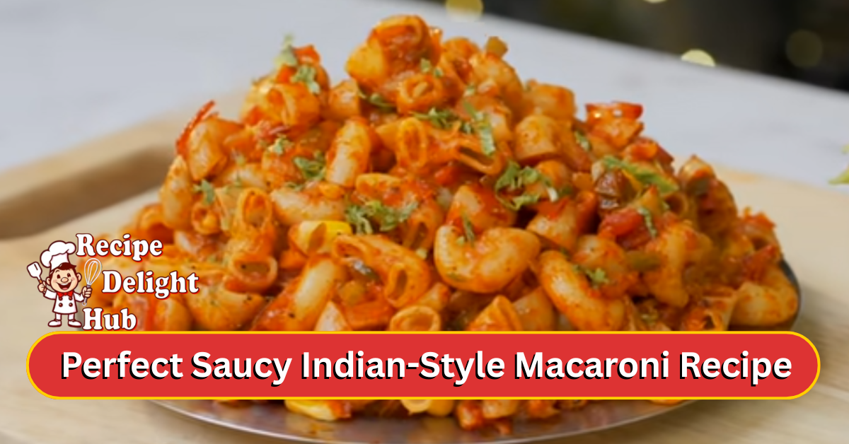 Perfect Saucy Indian-Style Macaroni Recipe | How to Make Non-Sticky Macaroni at Home